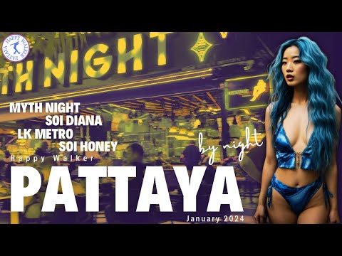 Real Pattaya [MYTH NIGHT Soi Diana LK Metro Soi Honey] Thailand. January 2024. #mythnight #lkmetro