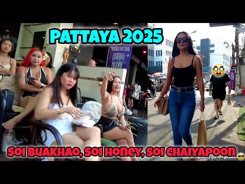 PATTAYA 2025, SOI BUAKHAO, SOI HONEY & SOI CHAIYAPOON, GREAT TO BE IN PATTAYA