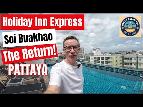 Holiday Inn Express – Soi Buakhao PATTAYA – Is It Still Worth It?
