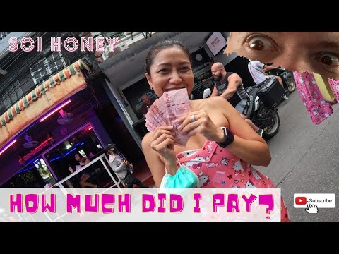 How much did I pay?  Soi Honey Girls in Pattaya Thailand