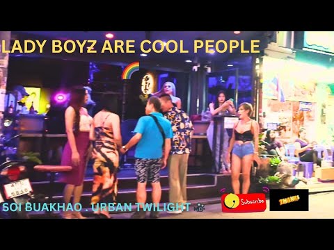 LADY BOYZ ARE COOL PEOPLE 🌈 | SOI BUAKHAO PATTAYA | City Pulse Walk
